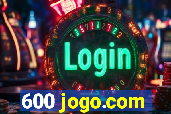 600 jogo.com